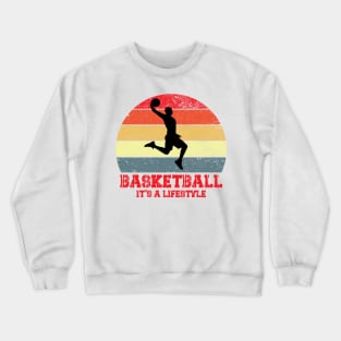 basketball it's a lifestile Crewneck Sweatshirt